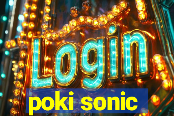 poki sonic